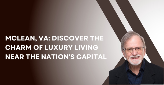 McLean, VA: Discover the Charm of Luxury Living Near the Nation's Capital Copy